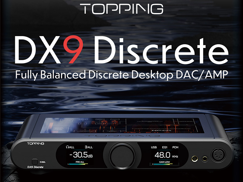 TOPPING】ディスクリートパーツで構成された新たなデスクトップDAC/AMP
